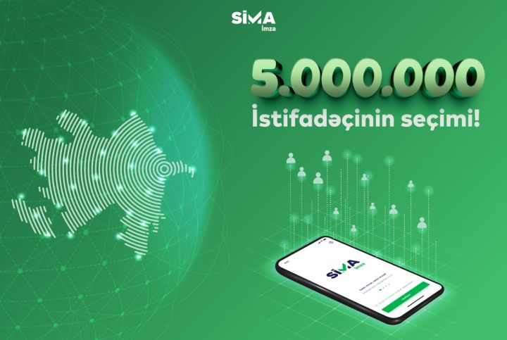 “SİMA İmza” tətbiqinin yüklənilmə sayı 5 milyonu ötüb